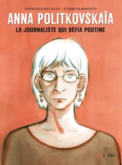 Front cover of Anna Politkovskaïa : la journaliste qui défia Poutine