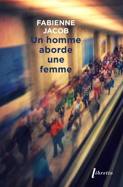 Front cover of Un homme aborde une femme