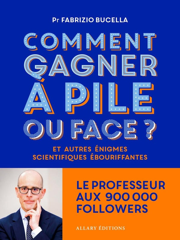 Front cover of Comment gagner à pile ou face ? Et autres énigmes scientifiques ébouriffantes