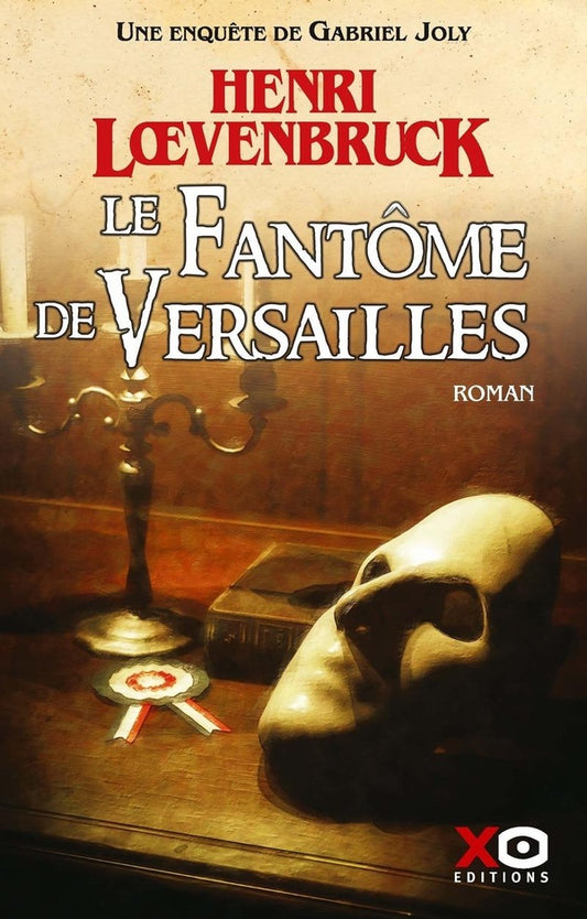 Front cover of Le Fantôme de Versailles : Une enquête de Gabriel Joly