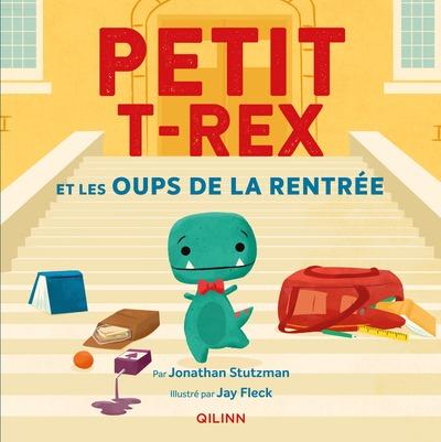 Front cover of Petit T-Rex et les oups de la rentrée