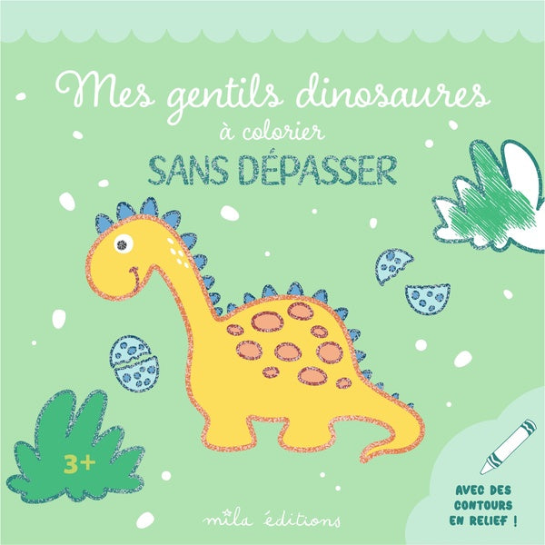 Front cover of Mes gentils dinosaures à colorier sans dépasser : Un bloc de coloriages avec des contours épais, pailletés et en relief