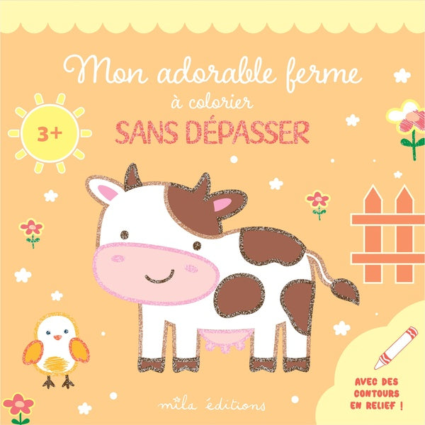 Front cover of Mon adorable ferme à colorier sans dépasser : Un bloc de coloriages avec des contours épais, pailletés et en relief - dès 3 ans