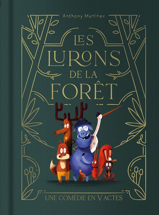 Front cover of Les lurons de la forêt Tome 1 : Une comédie en V actes