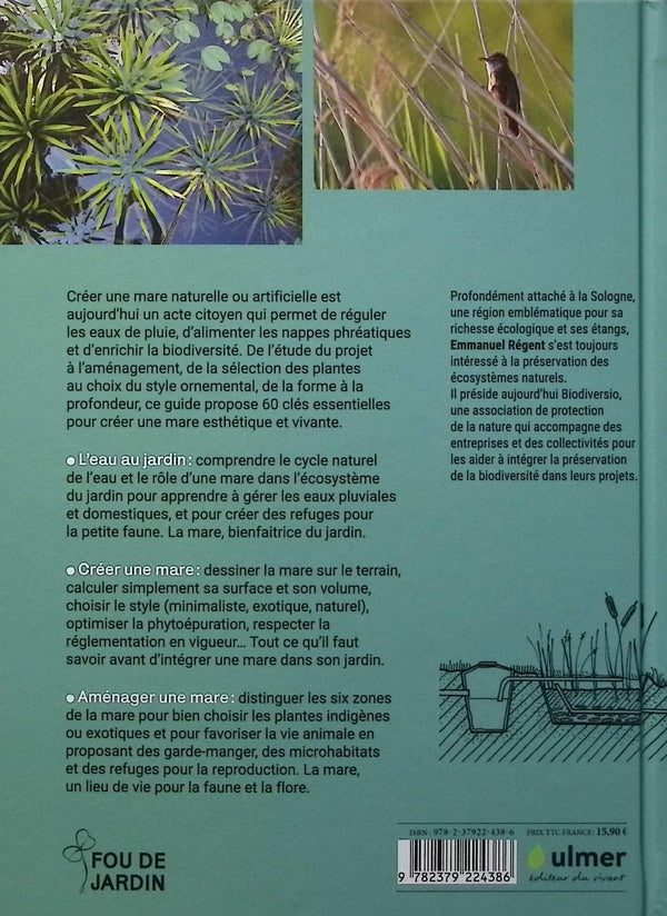 Back cover of Créer et aménager une mare : Techniques et pratiques - Palettes et solutions végétales - Esthétique et vivante