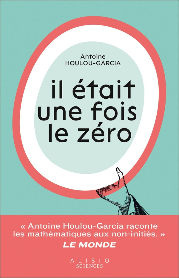 Front cover of Il était une fois le zéro : la fabuleuse histoire d'un rien qui change tout !