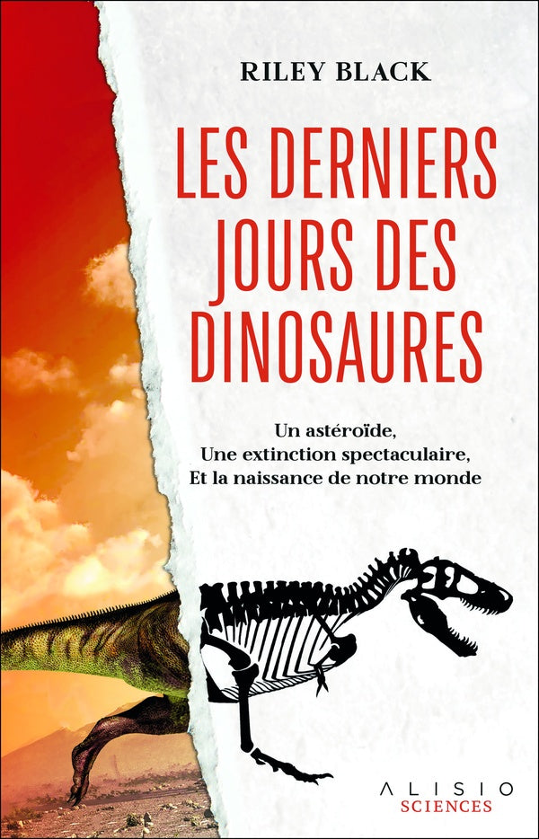 Front cover of Les derniers jours des dinosaures : Un astéroïde, une extinction spectaculaire, et la naissance de notre monde