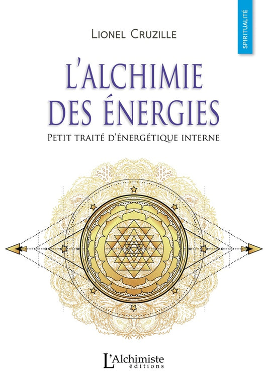Front cover of L'alchimie des énergies ; petit traité d'énergétique interne                     (IMPRESSION A LA DEMANDE)