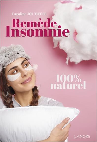 Front cover of Remède insomnie : 100% naturel