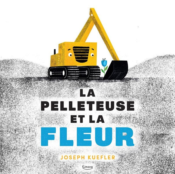 Front cover of La pelleteuse et la fleur