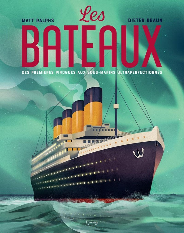 Front cover of Les bateaux - DES PREMIERES PIROGUES AUX SOUS-MARINS ULTRAPERFECTIONNES
