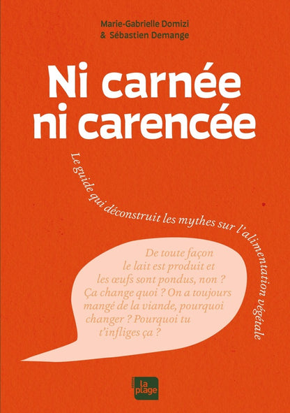 Front cover of Ni carnée, ni carencée : Le guide qui déconstruit les mythes sur l'alimentation végétale