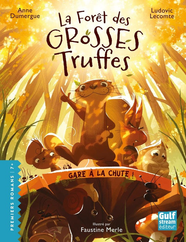 Front cover of La Forêt des grosses truffes Tome 1 : Gare à la chute !