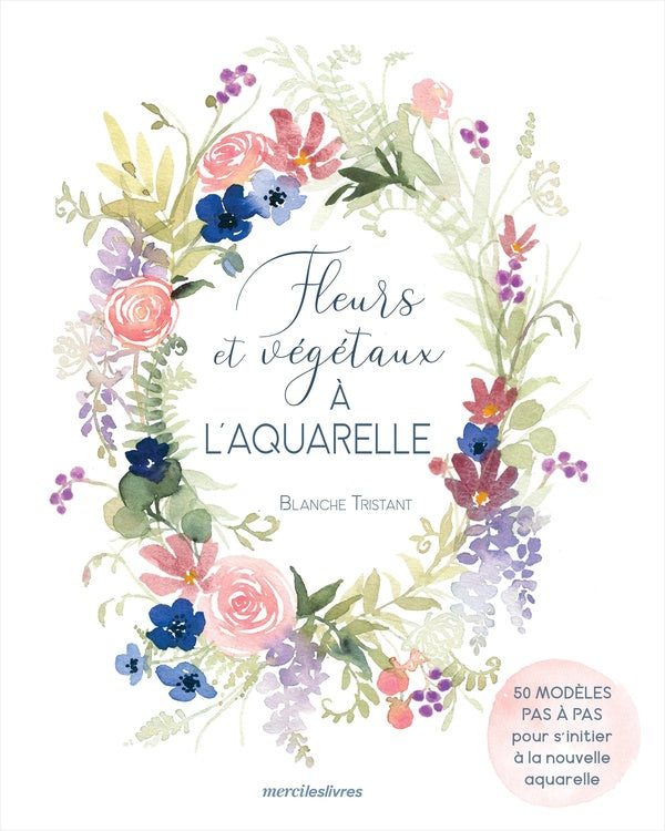 Front cover of Fleurs et végétaux à l'aquarelle