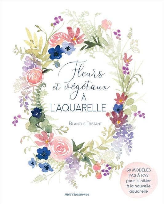 Front cover of Fleurs et végétaux à l'aquarelle