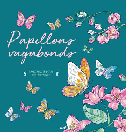 Front cover of Papillons vagabonds : 48 coloriages d'art-thérapie pour me détendre