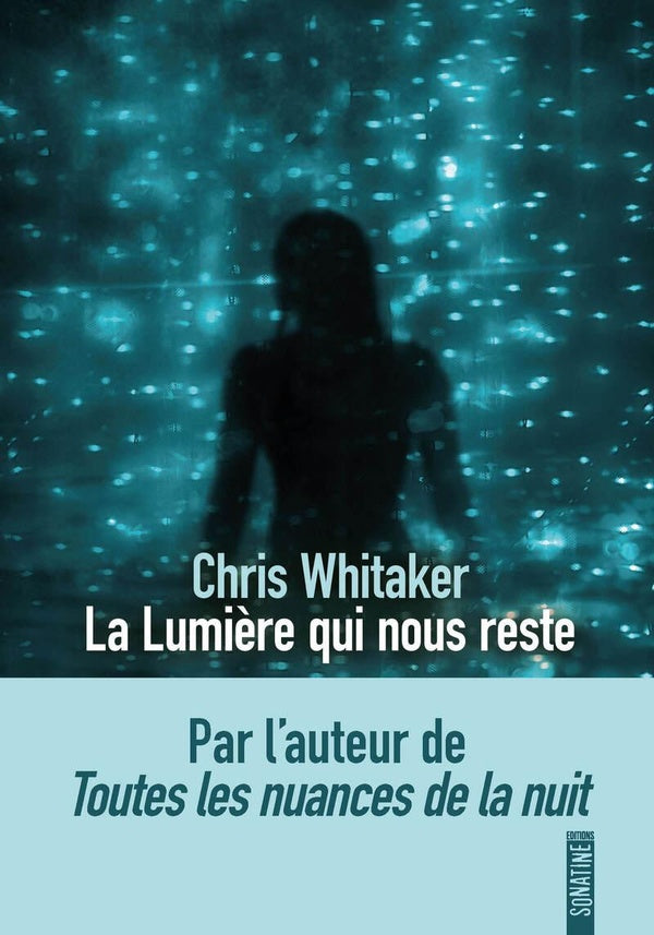 Front cover of La Lumière qui nous reste