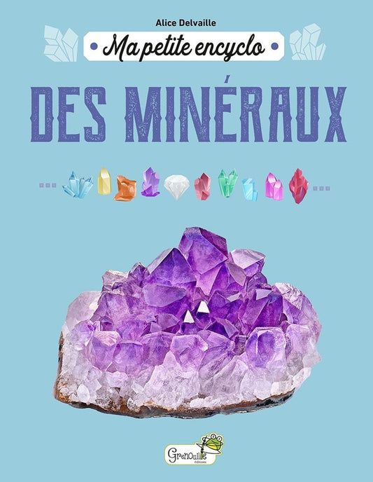 Front cover of Ma petite encyclo : Des minéraux