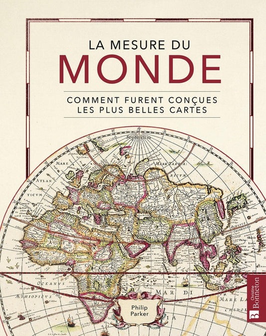 Front cover of La mesure du monde : Comment furent conçues les plus belles cartes
