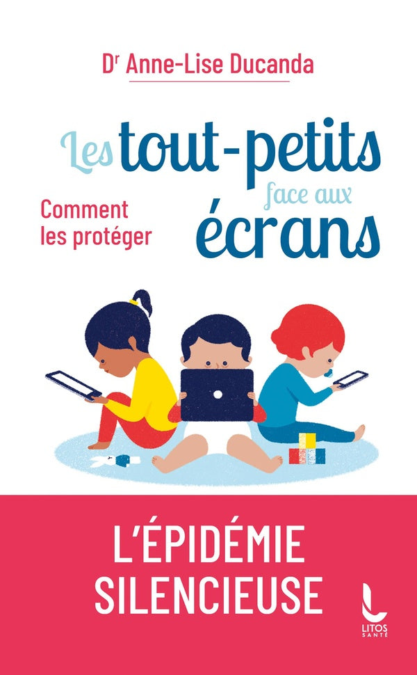 Front cover of Les tout-petits face aux écrans : comment les protéger
