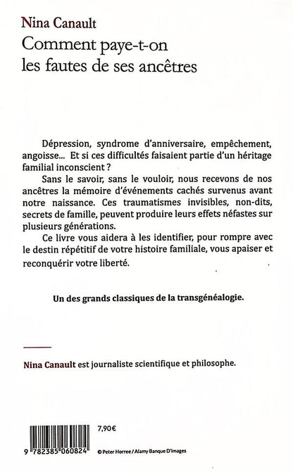Back cover of Comment paye-t-on les fautes de ses ancêtres : L'inconscient transgénérationnel                     (Préface de Anne Ancelin Schützenberger)