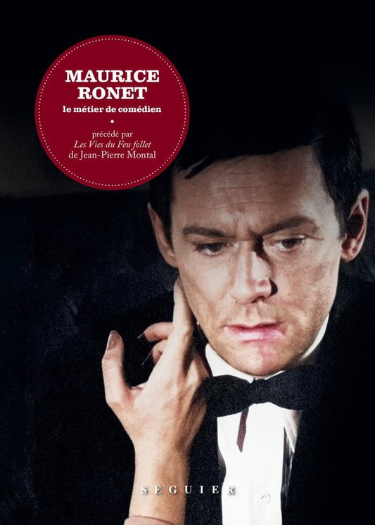 Front cover of Maurice Ronet : Le métier de comédien ; Les vies du feu follet de Jean-Pierre Montal
