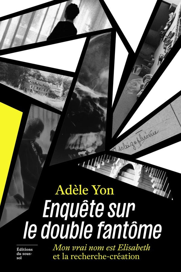 Front cover of Enquête sur le double fantôme : Mon vrai nom est Elisabeth et la recherche-création