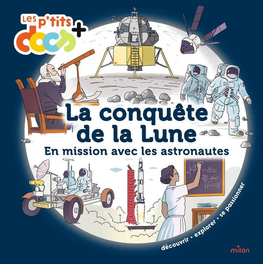 Front cover of La conquête de la Lune : En mission avec les astronautes