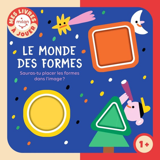 Front cover of Mes livres à jouer : Le monde des formes : Sauras-tu placer les formes dans l'image ?