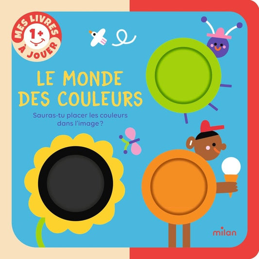 Front cover of Mes livres à jouer : Le monde des couleurs : Sauras-tu trouver les couleurs de l'image ?