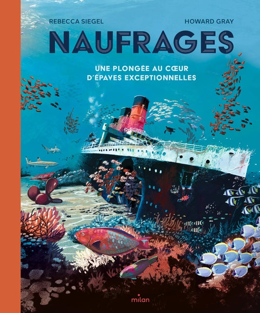 Front cover of Naufrages : Une plongée au coeur d'épaves exceptionnelles