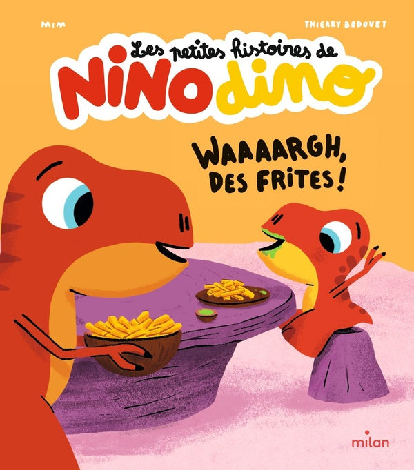 Front cover of Les petites histoires de Nino Dino : Waaaargh, des frites !