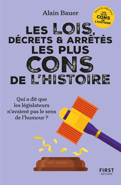 Front cover of Les lois, décrets & arrêtés les plus cons de l'Histoire