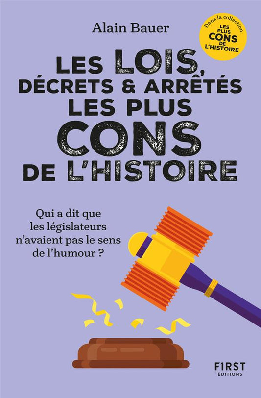 Front cover of Les lois, décrets & arrêtés les plus cons de l'Histoire