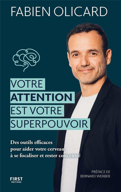 Front cover of Votre attention est votre superpouvoir : Des outils efficaces pour aider votre cerveau à se focaliser et rester concentré                     (Préface de Bernard Werber)