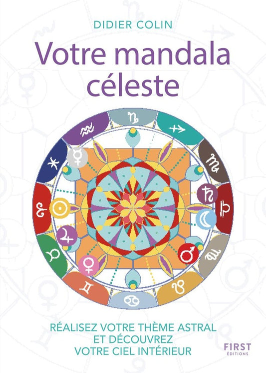 Front cover of Mon mandala céleste : Réalisez votre thème astral et découvrez votre ciel intérieur