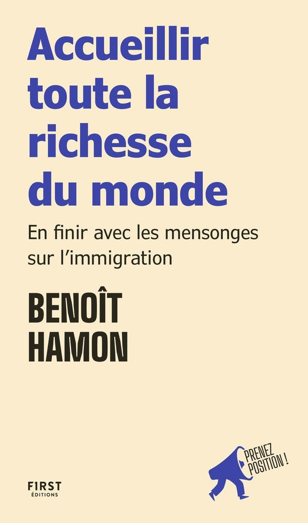 Front cover of Accueillir toute la richesse du monde : En finir avec les mensonges sur l'immigration