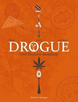 Front cover of Drogue : Une histoire mondiale