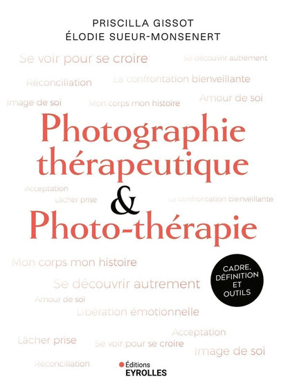 Front cover of Photographie thérapeutique & photo-thérapie : Cadre, définition et outils