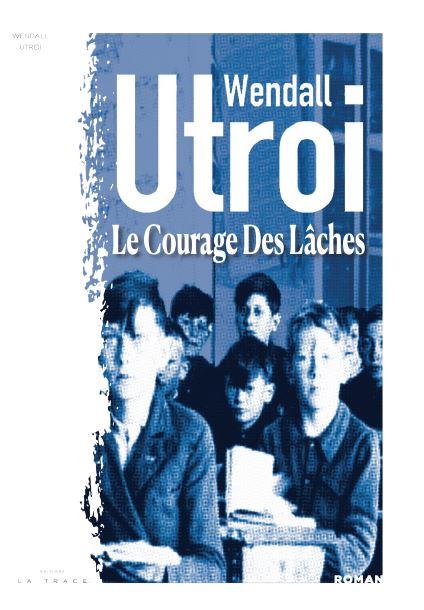 Front cover of Le courage des lâches