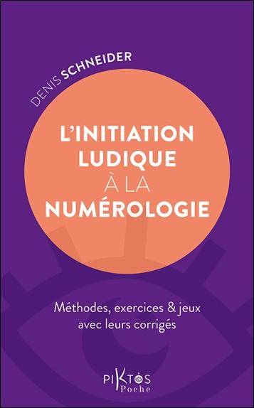 Front cover of L'initiation ludique à la numérologie : Méthodes, exercices & jeux avec leurs corrigés