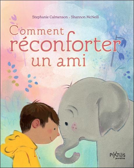 Front cover of Comment réconforter un ami
