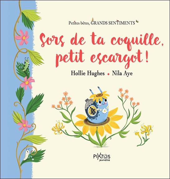 Front cover of Sors de ta coquille, petit escargot !