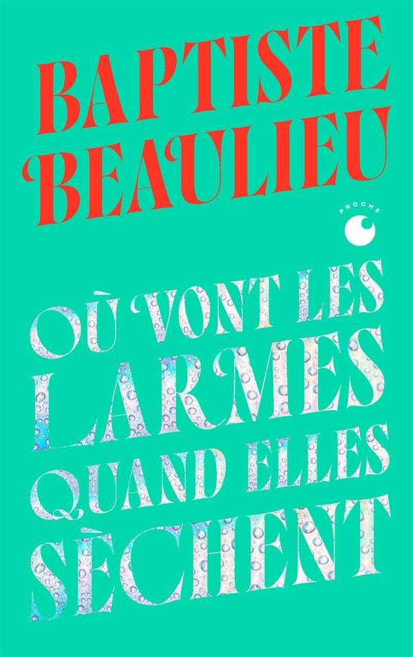 Front cover of Où vont les larmes quand elles sèchent                     (Édition collector)