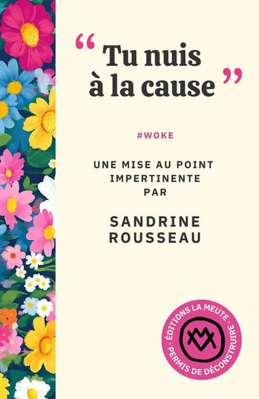 Front cover of "Tu nuis à la cause" : #WOKE. Une mise au point impertinente