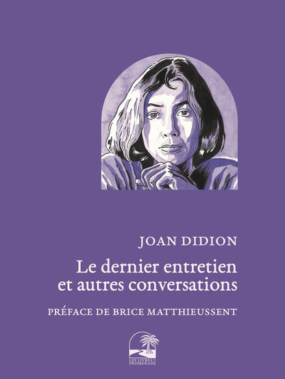 Front cover of Joan Didion, le dernier entretien et autres conversations