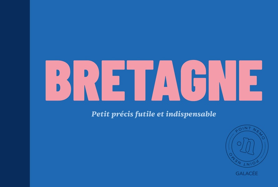 Front cover of Bretagne : Petit précis futile et indispensable