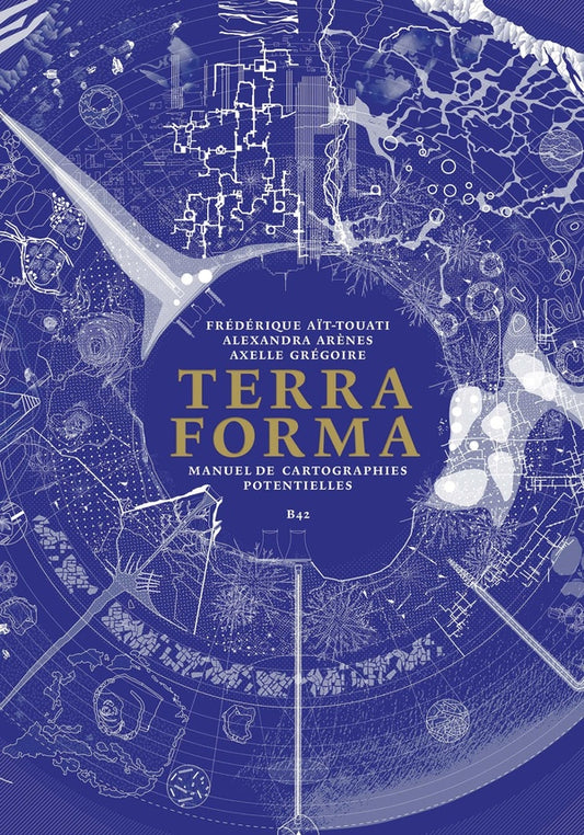 Front cover of Terra forma : manuel de cartographies potentielles                     (préface Bruno Latour)