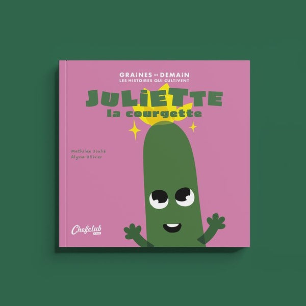 Front cover of Juliette la courgette