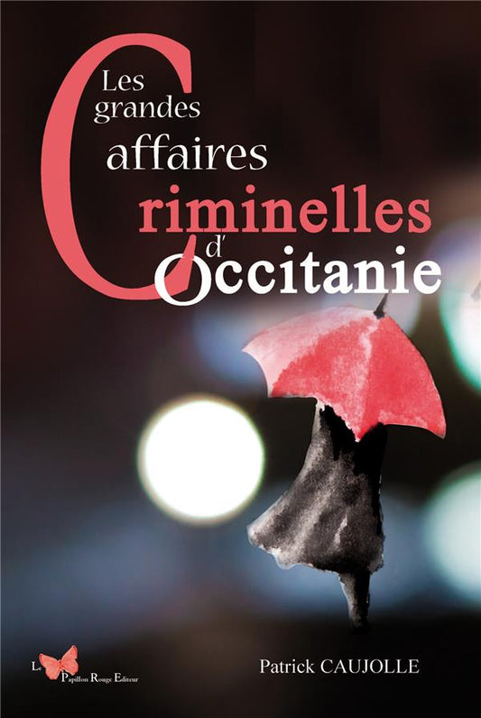 Front cover of Les grandes affaires criminelles d'Occitanie